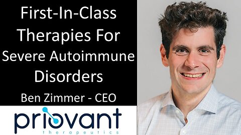 Ben Zimmer - CEO, Priovant Therapeutics - First-In-Class Therapies For Severe Autoimmune Disorders