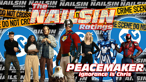 The Nailsin Ratings: Peacemaker - Ignorance Is Chris