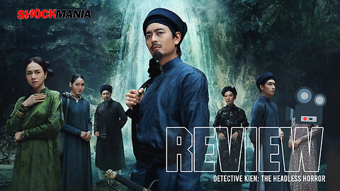 Is This Really Horror? Reviewing DETECTIVE KIEN: THE HEADLESS HORROR (Vietnam, 2025)