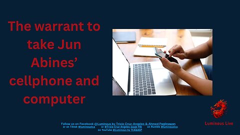 The warrant to take Jun Abines' cellphone and desktop