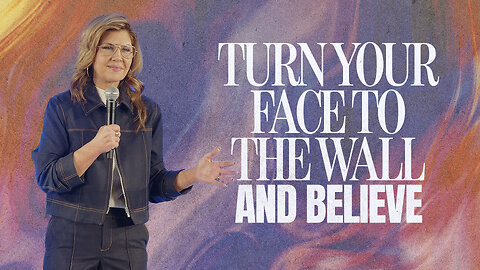 Turn Your Face To The Wall and Believe | Jen Tringale