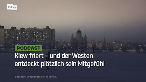 Kiew friert – und der Westen entdeckt plötzlich sein Mitgefühl