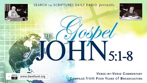 John 5:1-8 - A Verse by Verse Study with Dave Hunt and T. A. McMahon