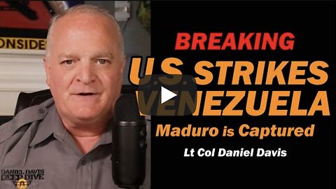 BREAKING: U.S. Large Scale Strikes on Venezuela /Lt Col Danniel Davis
