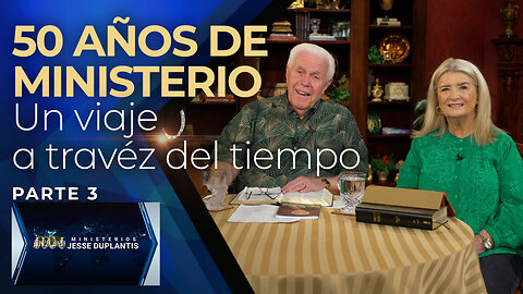 50 AÑOS DE MINISTERIO: UN VIAJE A TRAVÉS DEL TIEMPO, PARTE 3
