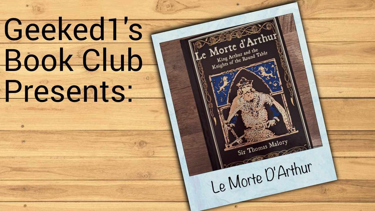 Geeked1's Book Club: Le Morte D'Arthur