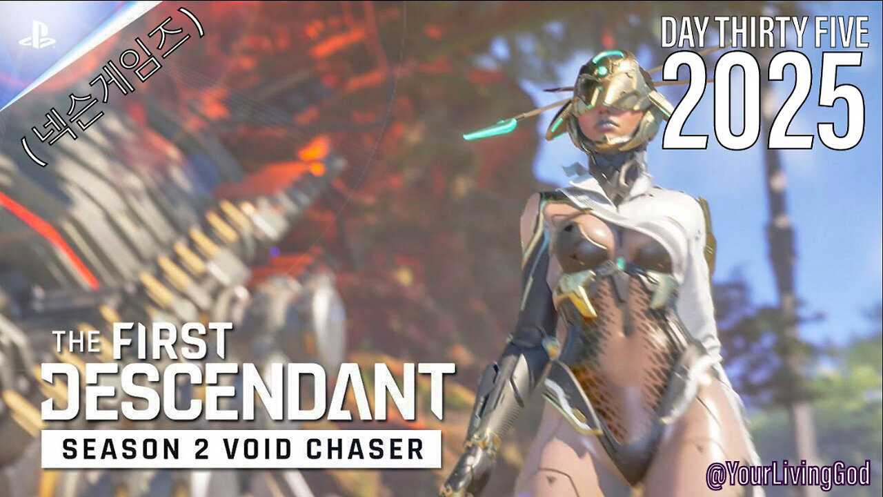 THE FIRST DESCENDANT ( 넥슨게임즈 ) PS5 : SEASON TWO : VOID CHASER : DAY THIRTY FIVE 2025