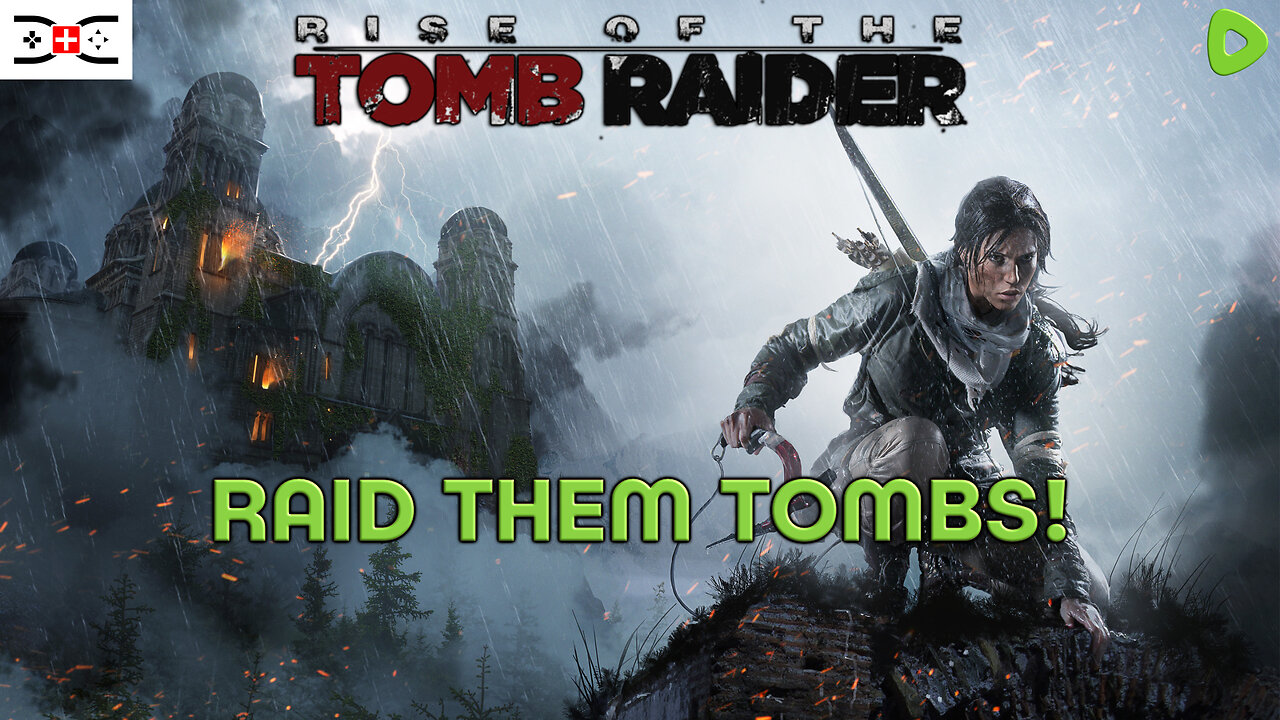 RISE OF THE TOMB RAIDER - lara needs them raids (giggidy)