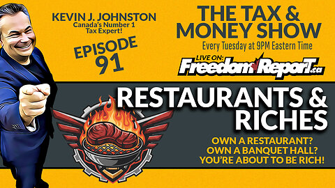 RESTAURANTS AND RICHES - THE TAX AND MONEY SHOW EPISODE 91 - with KEVIN J. JOHNSTON
