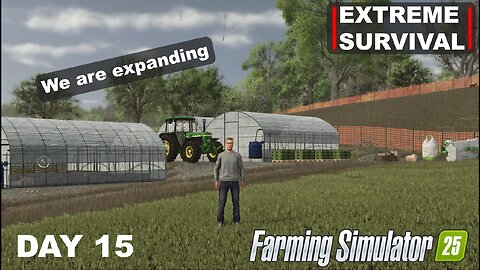 EXTREME SURVIVAL | Expanding Farm Quicker Than Ever! | FS25 - DAY 15