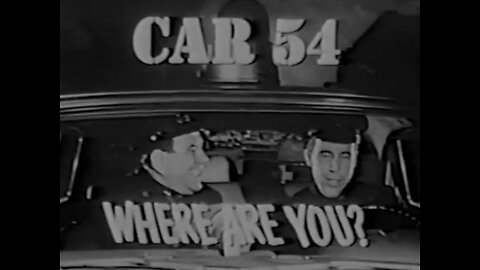 Worldwide1TV presents 🚓 (((Car 54 Where are you.)))💨 1961.