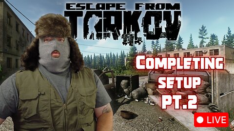 Today we complete SETUP | Escape from Tarkov