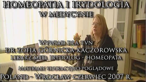 HOMEOPATIA I IRYDOLOGIA W MEDYCYNIE, WYWIAD DLA TVN ZOFIA GÓRNICKA - KACZOROWSKA