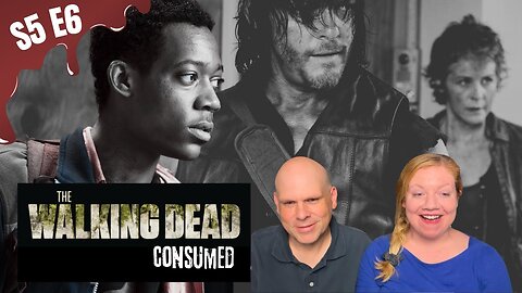 The Walking Dead Season 5 Episode 6 Consumed - First Time Reaction
