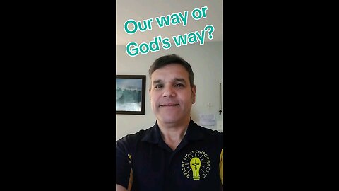 our way or God's way?