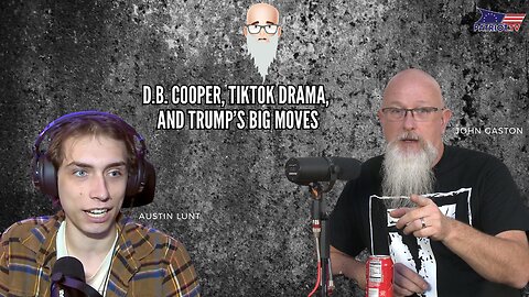 D.B. Cooper, TikTok Drama, and Trump’s Big Moves
