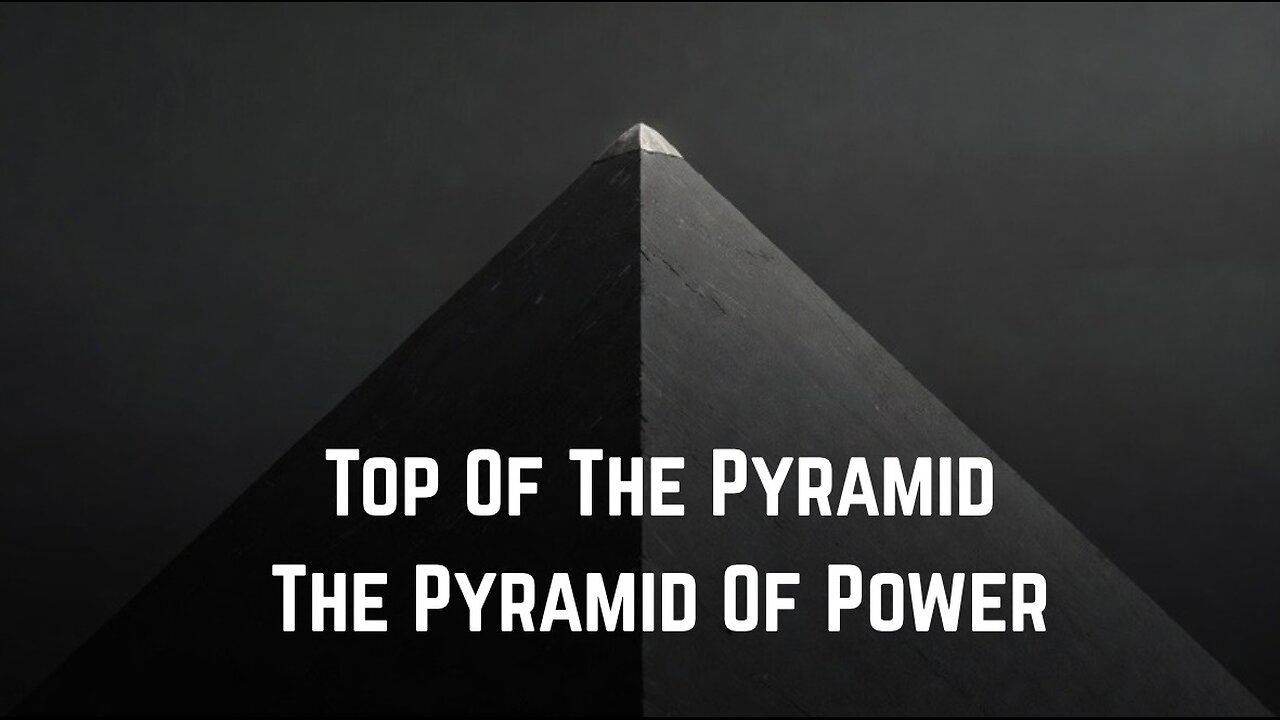 Top Of The Pyramid: The Pyramid Of Power Documentary by Derrick Broze