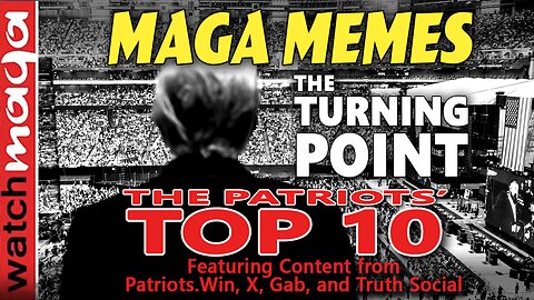 The Turning Point: PATRIOTS' TOP 10 - Charlie Kirk Memorial & Viral Conservative Memes