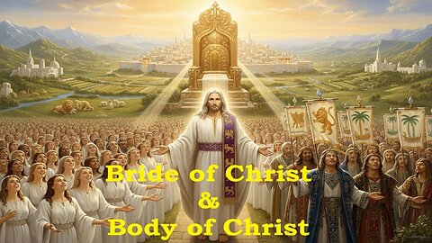 Bride of Christ & Body of Christ Explained — KJV, Rightly Dividing