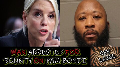 Man Arrested For Placing $45,000 Bounty On Pam Bondi