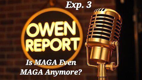 Owen Report - 10-08-2025 - Is MAGA Even MAGA Anymore?