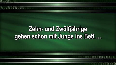 Zehn- und Zwölfjährige gehen schon mit Jungs ins Bett …