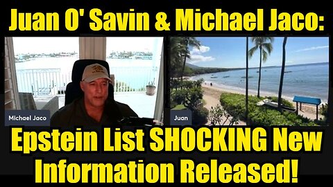 Juan O' Savin & Michael Jaco: Epstein List SHOCKING New Information Released!