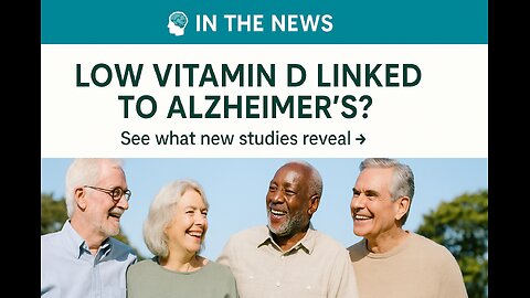 Low Vitamin D and Alzheimer’s — What the Research Reveals 🧠