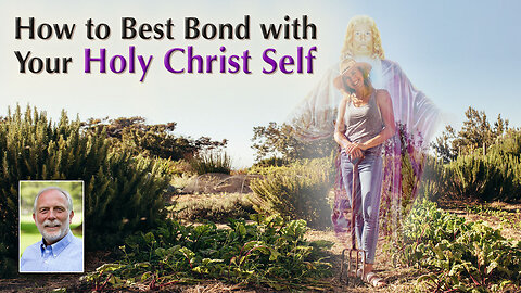 How to Best Bond with Your Holy Christ Self
