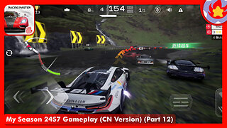 My Season 24S7 Gameplay (CN Version) (Part 12) | Racing Master