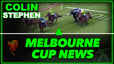 Melbourne Cup News 27th Sept & the G3 Colin Stephen