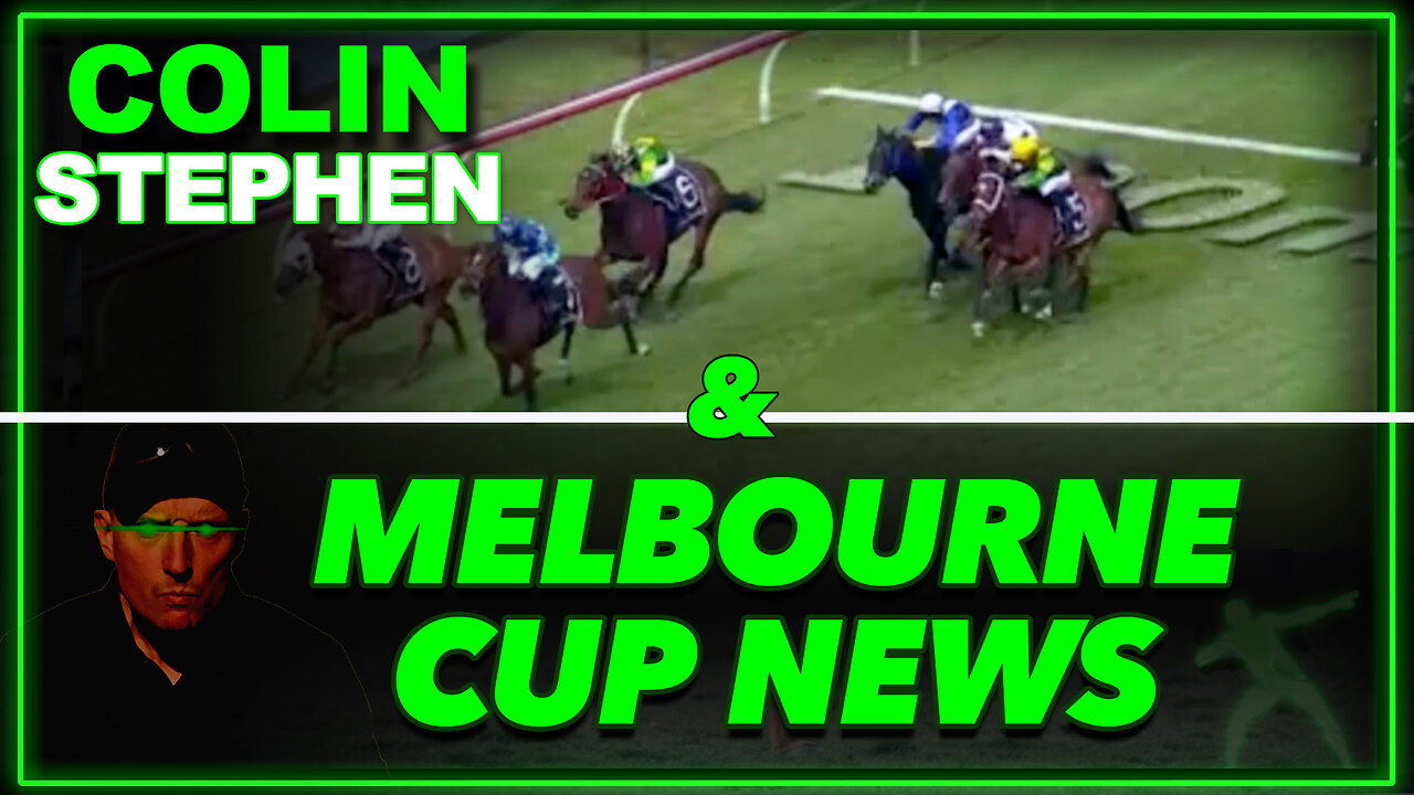Melbourne Cup News 27th Sept & the G3 Colin Stephen