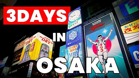 How to Spend 3 Days in OSAKA - Japan Travel Itinerary