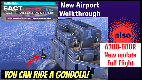 Inibuilds Cape Town (FACT) Airport Walkthrough🔹A300-600R New Update Full Flight as well.