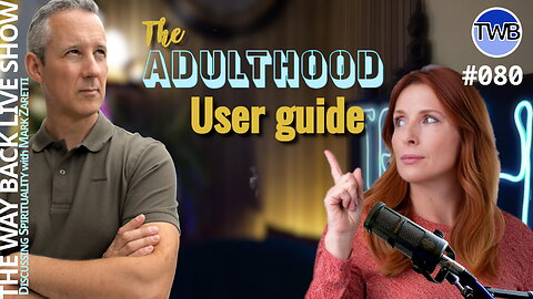 The Adulthood User Guide - TWB Live Ep.080 - Spirituality w Mark Zaretti