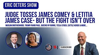 Judge Tosses James Comey & Letitia James Case But The Fight Isn’t Over | Eric Deters Show