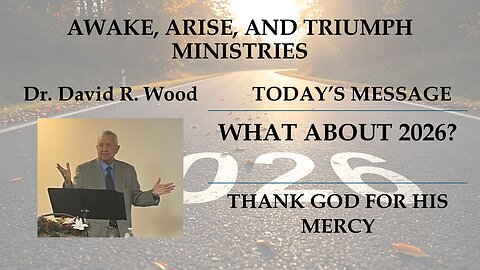 WHAT ABOUT 2026? THANK GOD FOR HIS MERCY!