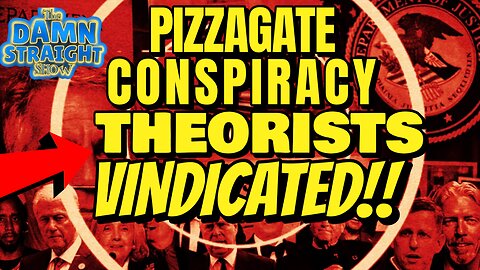 The Damn Straight Show 02.18.2026 Pizzagate Conspiracy Theorists Vindicaated