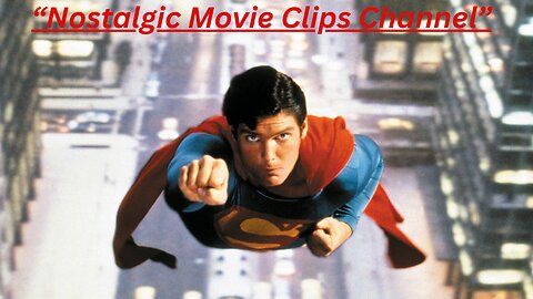 "Nostalgic Movie Clips" Superman Movie Tribute With Superman's Song by The Crash Test Dummies