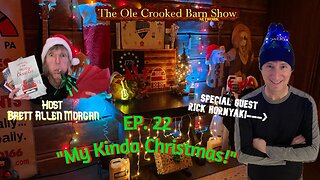 “The BIG Barn Show” Ep 22 “MY KINDA CHRISTMAS!”