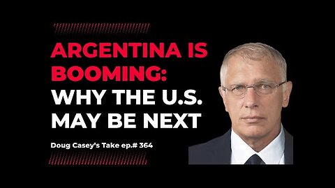 Argentina is Booming: Why The U.S. May Be Next