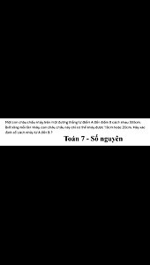 Toán 7: Một con châu chấu nhảy trên một đường thẳng từ điểm A đến điểm B cách nhau 300cm