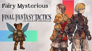 (Remastered) Final Fantasy Tactics - The Ivalice Chronicles, Part 1