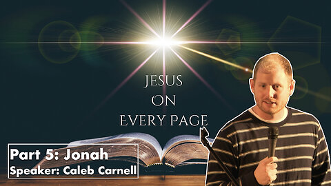 Jesus On Every Page // Part 5: Jonah