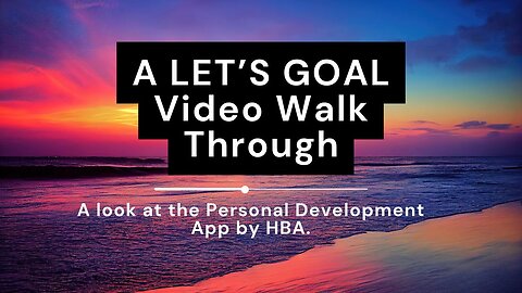 A Video Walk Through of the Lets Goal Personal Development App.