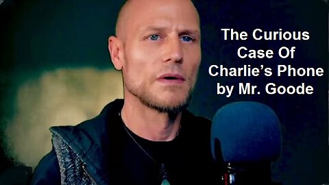 The Curious Case Of Charlie’s Phone by Mr. Goode