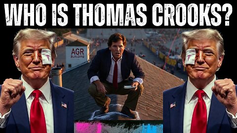 Who Is Thomas Crooks?