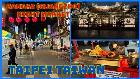 Bangka Night Market (Guangzho) 廣州街夜市 - Locals Market in Taipei - Taiwan 2025