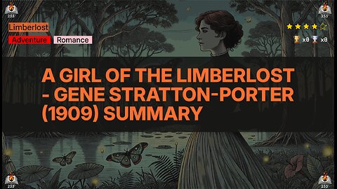 A Girl of the Limberlost - Gene Stratton-Porter (1909) Summary (Limberlost - 2)