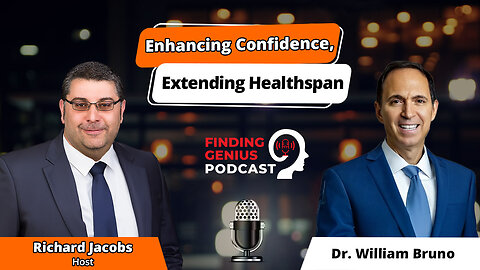Enhancing Confidence, Extending Healthspan: A Conversation With Dr. William Bruno
